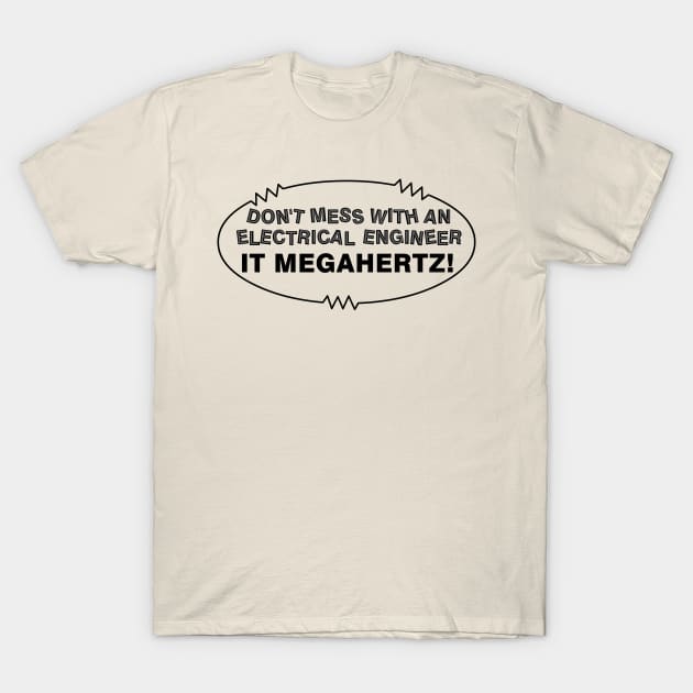 Electrical Engineer Megahertz Oval T-Shirt by Barthol Graphics